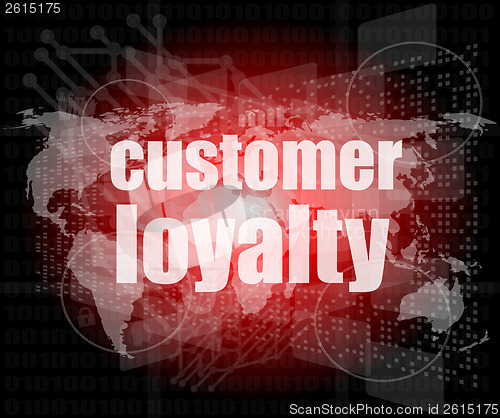 Image of Marketing concept: words Customer loyalty on digital screen