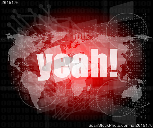 Image of business concept: word yeah on digital screen