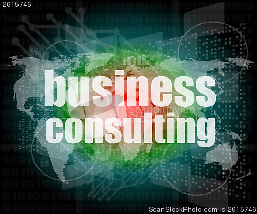 Image of words business consulting on digital screen, business concept