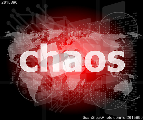 Image of chaos word on business digital touch screen