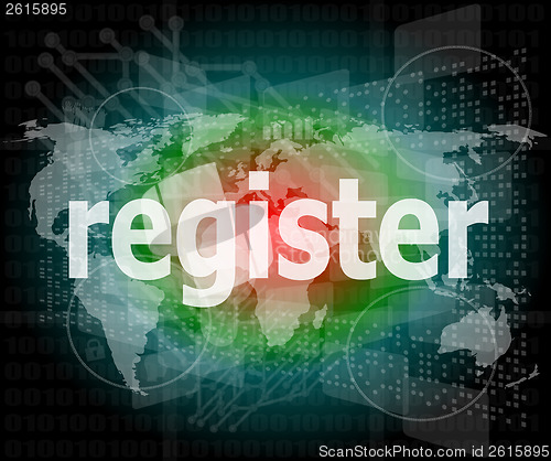 Image of business concept: words register on business digital screen