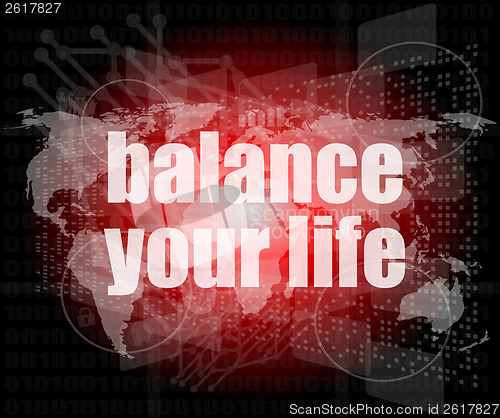 Image of Life style concept: words balance you life on digital screen