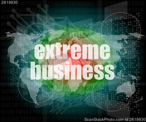 Image of extreme business words on digital touch screen