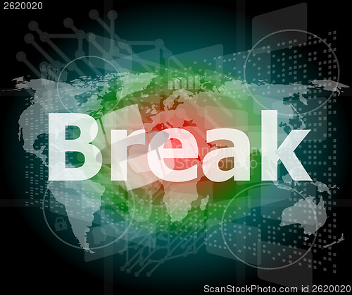 Image of The word break on digital screen, business concept