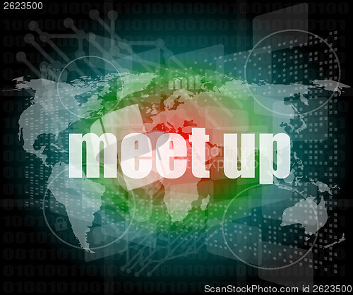 Image of meet up words on digital touch screen, business concept