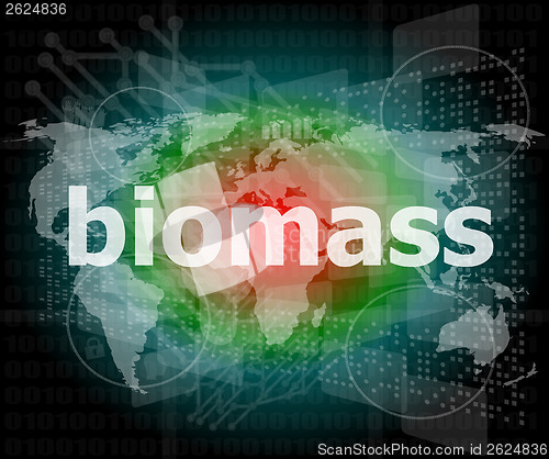 Image of biomass word on digital touch screen background