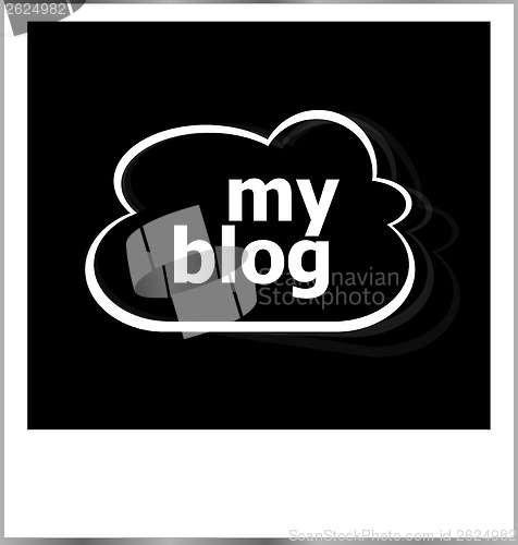 Image of my blog word business concept, photo frame isolated on white