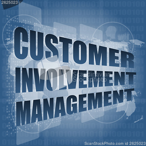 Image of customer involvement management word on business digital screen