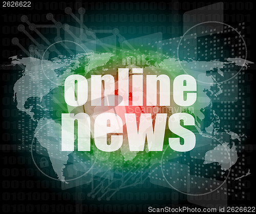 Image of business concept: words online news on digital touch screen