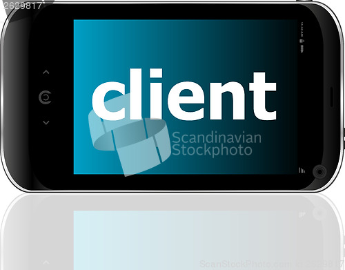 Image of client word on smart mobile phone, business concept