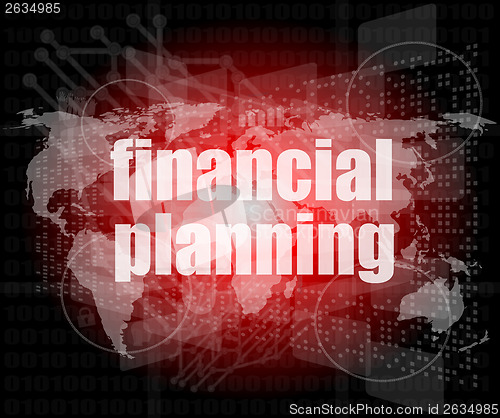 Image of business concept: words financial planning on digital screen