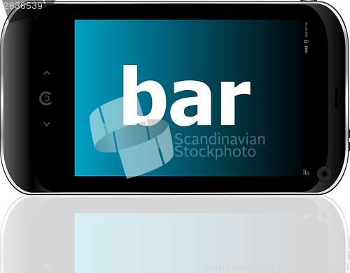 Image of bar word on smart mobile phone, business concept