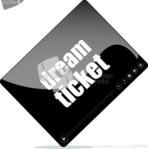 Image of Video media player for web with dream tickets words