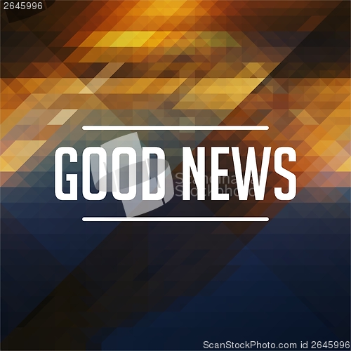 Image of Good News Concept on Retro Triangle Background.