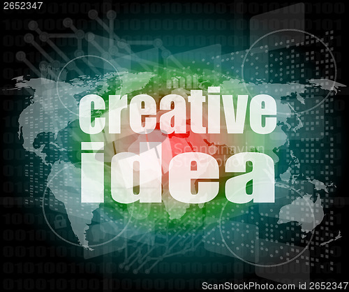 Image of creative idea words on digital screen. business concept