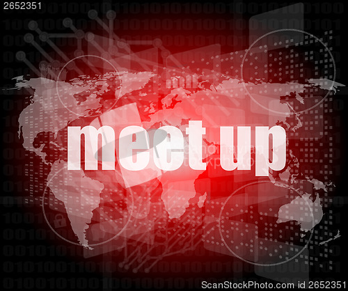 Image of meet up words on digital touch screen, business concept