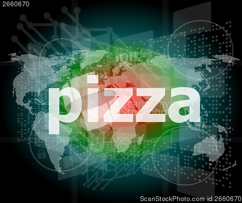 Image of pizza, hi-tech background, digital business touch screen
