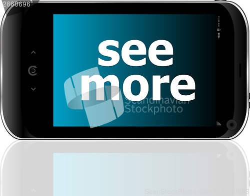 Image of smartphone with word see more on display, business concept