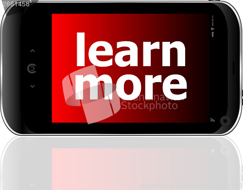 Image of smart phone with learn more word, business concept