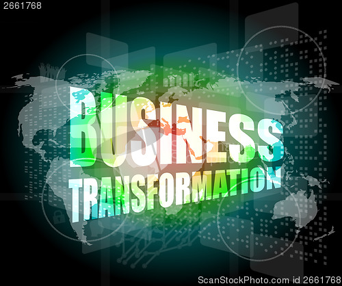 Image of business transformation words on touch screen interface