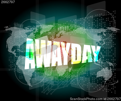 Image of awayday word on digital touch screen