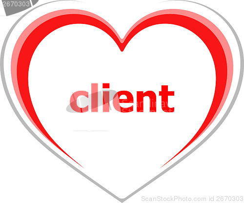 Image of marketing concept, client word on love heart