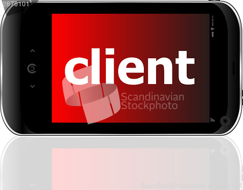 Image of client word on smart mobile phone, business concept