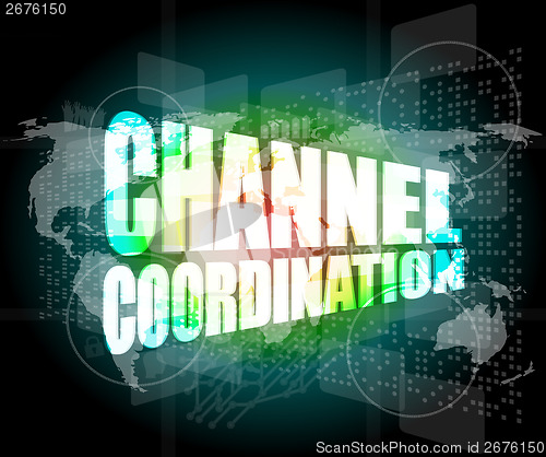 Image of channel coordination on digital touch screen, business concept