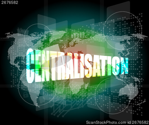 Image of business concept: centralisation word on digital screen