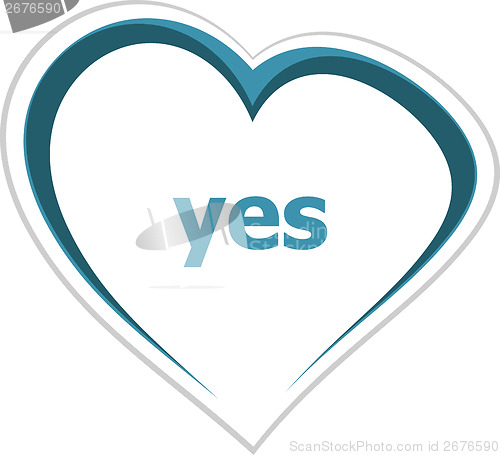 Image of marketing concept, yes word on love heart
