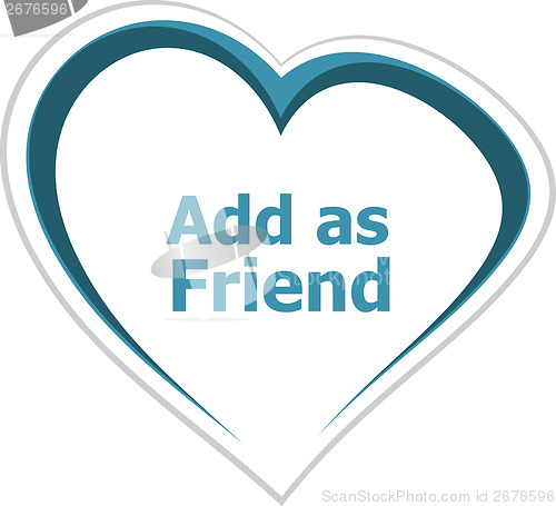 Image of Business concept, add as friend words on love heart