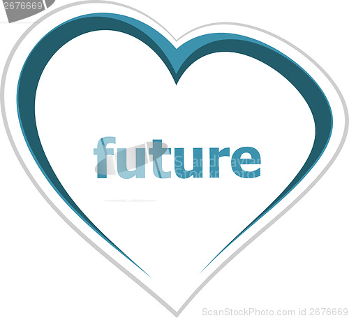 Image of marketing concept, future word on love heart