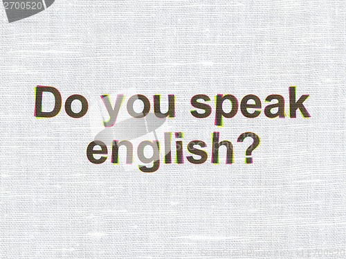 Image of Education concept: Do you speak English? on fabric texture background