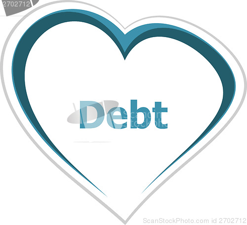 Image of marketing concept, debt word on love heart