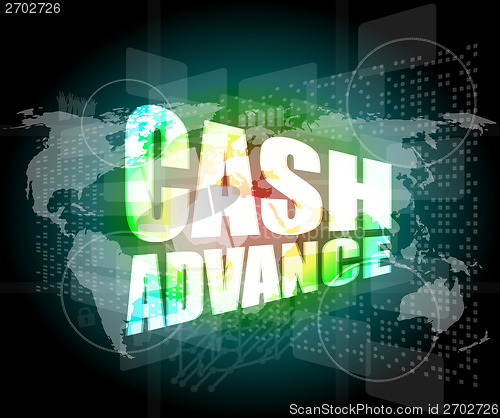 Image of business concept: cash advance words on digital touch screen