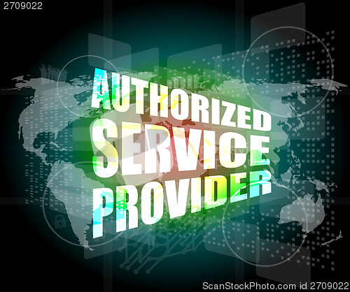 Image of business concept, authorized service provider, digital touch screen interface