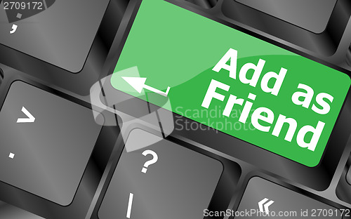 Image of Social media concept: Keyboard with Add As Friend button