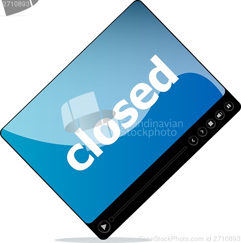 Image of Social media concept: media player interface with close word
