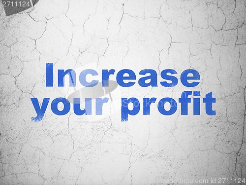 Image of Finance concept: Increase Your profit on wall background