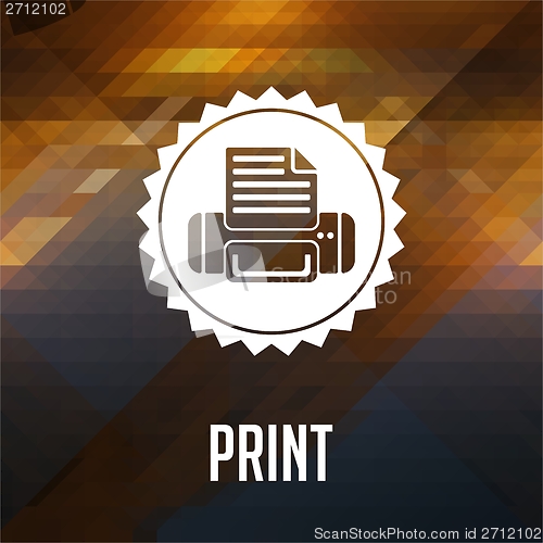 Image of Print Concept on Triangle Background.