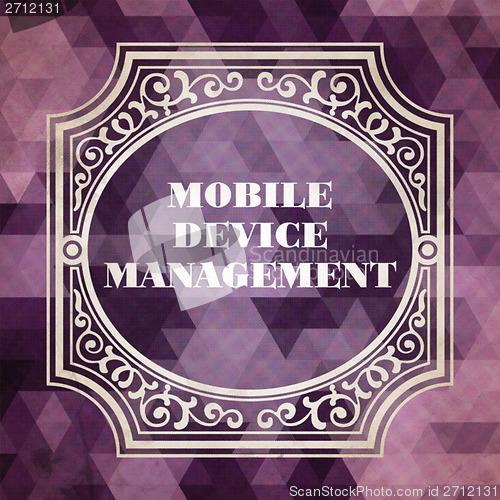 Image of Mobile Device Management Concept. Vintage design.