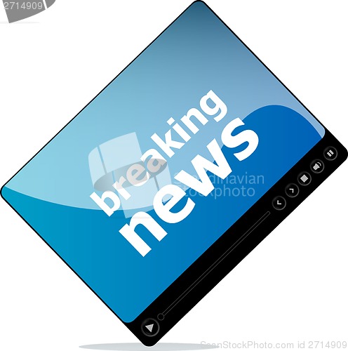 Image of Social media concept: media player interface with breaking news word
