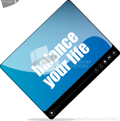 Image of Video media player for web with balance your life words