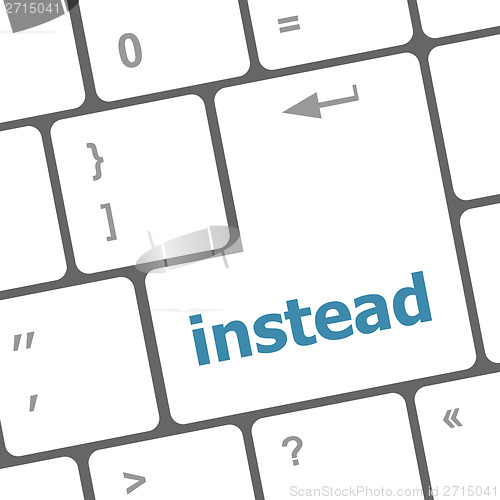 Image of instead word on computer pc keyboard key