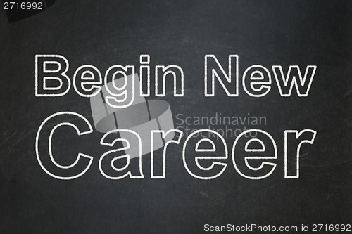 Image of Finance concept: Begin New Career on chalkboard background