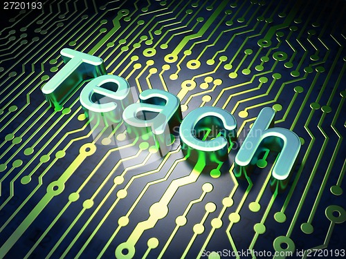 Image of Education concept: Teach on circuit board background