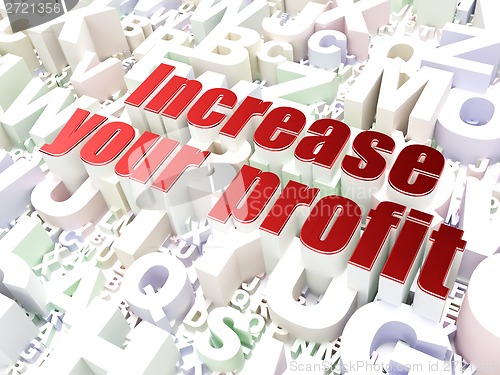 Image of Finance concept: Increase Your profit on alphabet background