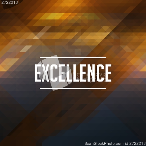 Image of Excellence Concept on Retro Triangle Background.