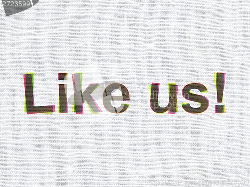 Image of Social media concept: Like us! on fabric texture background