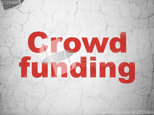 Image of Finance concept: Crowd Funding on wall background